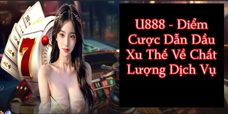 Tổng quan đôi nét về U888